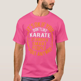Okay, wenn Karate Funny Karate nicht mag T-Shirt