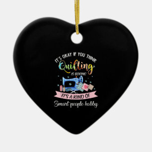 Okay, wenn Sie denken, dass Quilting langweilig is Keramik Ornament