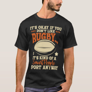 Okay, wenn Sie Rugby Rugby Player Co nicht mögen T-Shirt