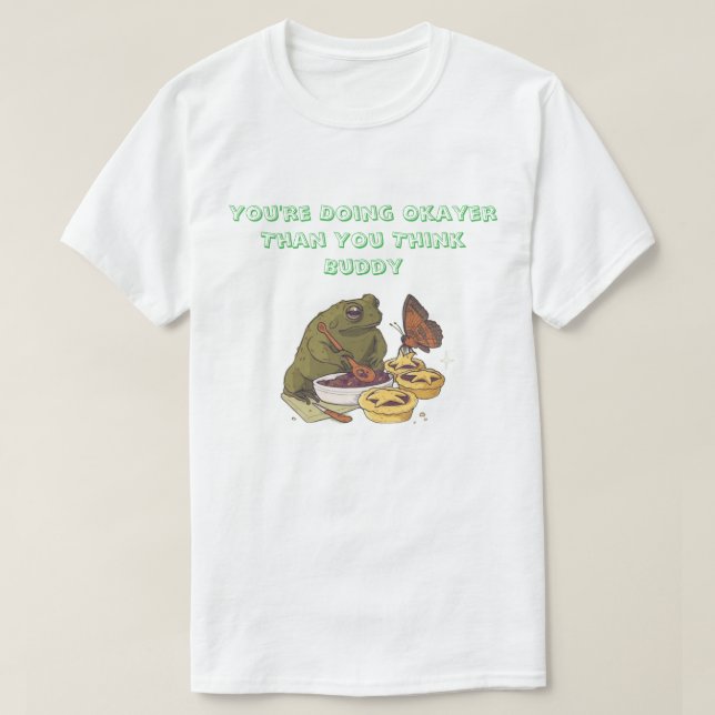 ''Okayer Than You Think'' Froschkuchen-T-Shirt T-Shirt (Design vorne)