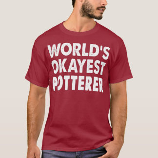 Okayest Potterer Tshirt cadeau Tee amusant