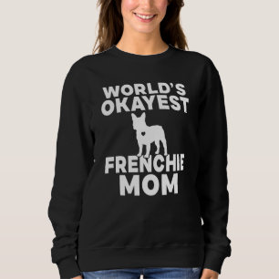 Okayeste Franzosen-Mama der Welt Sweatshirt
