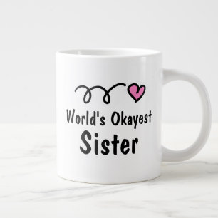 Okayeste Schwester der Welt Süße große Kaffeetasse Jumbo-Tasse