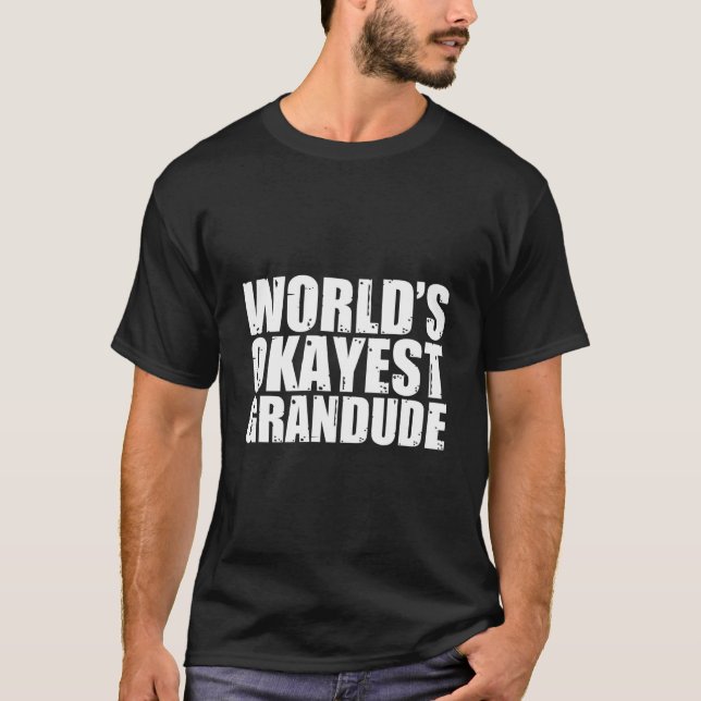Okayester Opa der Welt T-Shirt (Vorderseite)