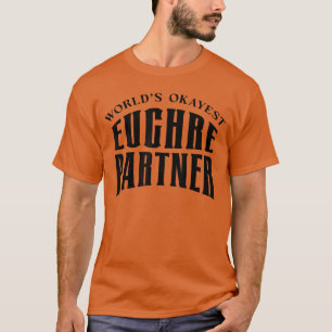 Okayester Partner beim Kartenspiel Euchre Lustige T-Shirt