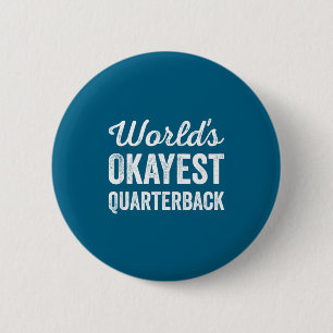 Okayester Quarterback der Welt lustig sarkastisch Button