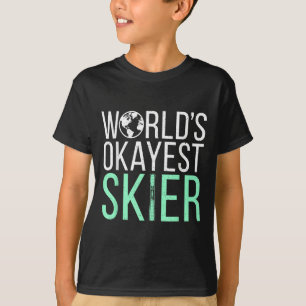 Okayester Skifahrer der Welt Schnee Wintersport Sk T-Shirt