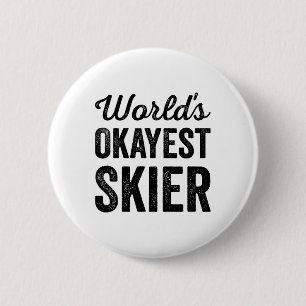Okayester Skifahrer Lustig Sarkastisch Schnee Wass Button