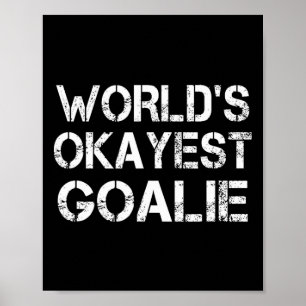 Okayester Torwart Fußball Hockey Lacrosse Poster