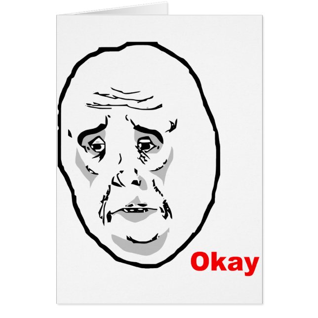 OkayTyp-Raserei-Gesicht Meme (Vorne)