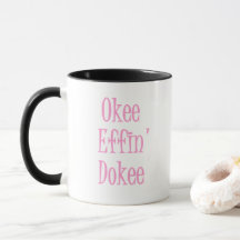 Okee Effin Dokee Funny Office Quote Frauen