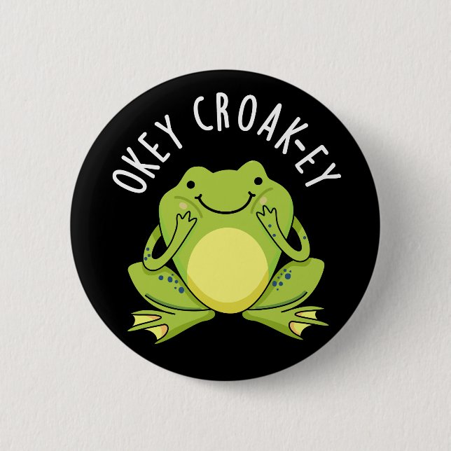 Okey Croak-ey Funny Frog Pun Dark BG Button (Vorderseite)
