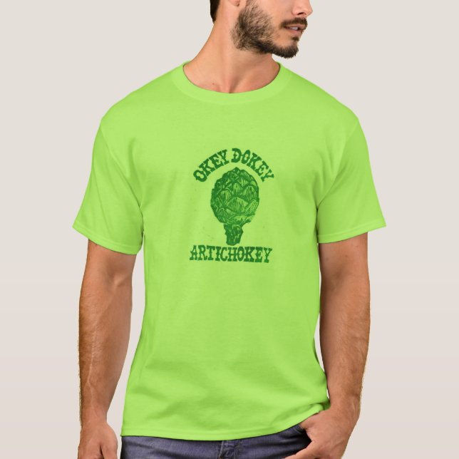 Okey Dokey Artichokey T - Shirt (Vorderseite)