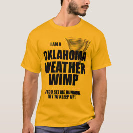 Oklahoma Tornado Weather Wimp T - Shirt