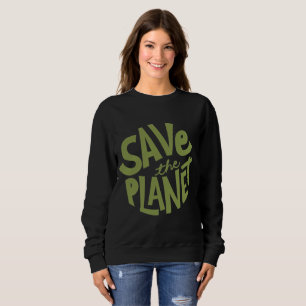 Öko-Design: Rettet den Planeten Sweatshirt