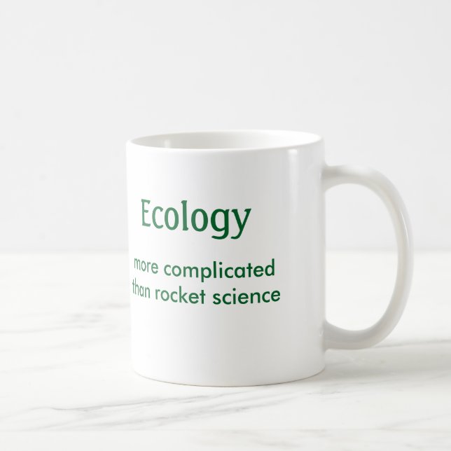 Ökologie, erschwert als Raketenwissenschaft - Kaffeetasse (Rechts)