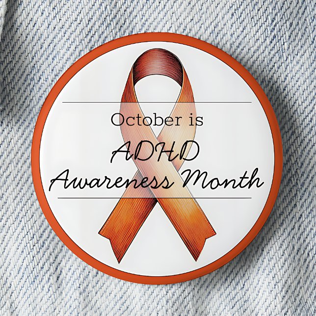 Oktober ADHD-Sensibilisierungsmonat Button (October is ADHD Awareness Month pinback button. Orange awareness ribbon.)