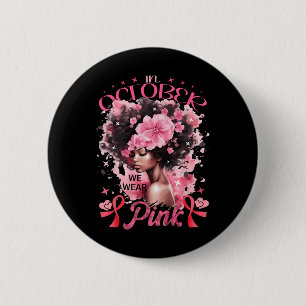 Oktober tragen wir Pink Black Afro Women Breast Ca Button