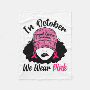 Oktober tragen wir Pink Black Girl Breast Cancer A Fleecedecke