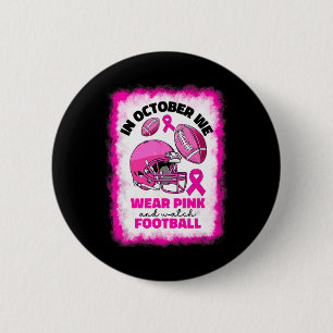 Oktober tragen wir Pink und schauen Fußball Breast Button