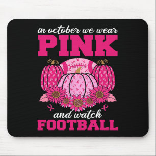 Oktober tragen wir Pink und schauen Fußball Breast Mousepad