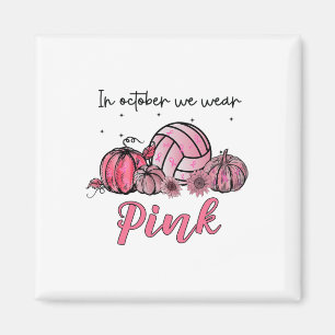 Oktober tragen wir Pink Volleyball Brustkrebs Krie Magnet