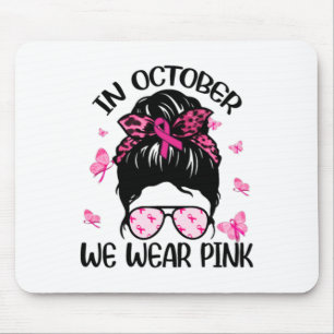 Oktober tragen wir rosa Brustkrebs-Bewusstsein Mousepad