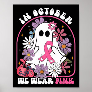 Oktober tragen wir rosa Ghost florale Brustkrebs A Poster