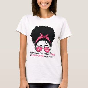 Oktober tragen wir rosa schwarze Frau Brustkrebs A T-Shirt