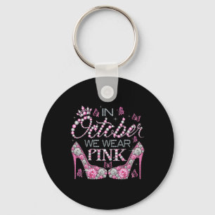 Oktober Wir tragen Rosa Brustkrebsbewusstsein Hoch Schlüsselanhänger