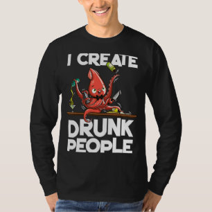Oktopus Barkeeper Ich erschaffe betrunkene Mensche T-Shirt