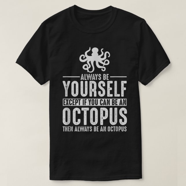Oktopus immer selbst sein T-Shirt (Design vorne)
