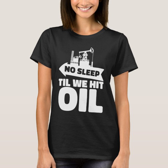 Ölbohrturm Fracker Fracking Ölfeld T-Shirt (Vorderseite)