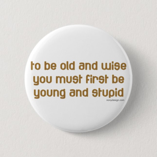 Old and Wise Button (Vorderseite)