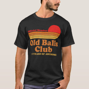 Old Balls Club 69 Jahre Phantastisch Mens Funny 69 T-Shirt