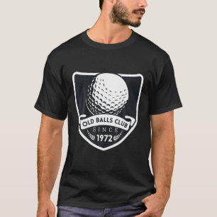 Old Balls Club Seit 1972 Funny 40th Birthday Gag T-Shirt