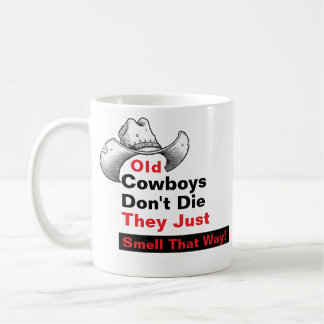 Old Cowboys Don’t Die Coffee Mug – Funny Western Kaffeetasse
