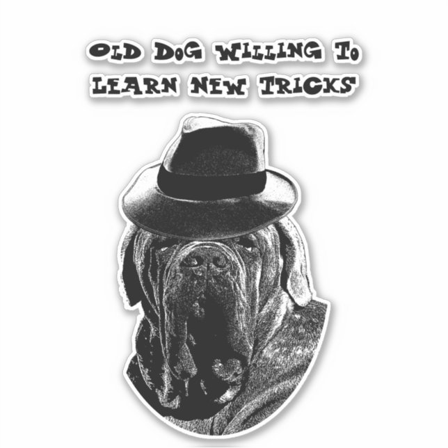 Old Dog bereit, neue Tricks zu lernen Mastiff Art Aufkleber (Vorderseite)