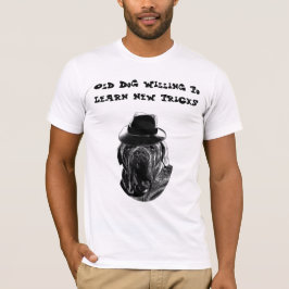 Old Dog bereit, neue Tricks zu lernen Mastiff Art T-Shirt