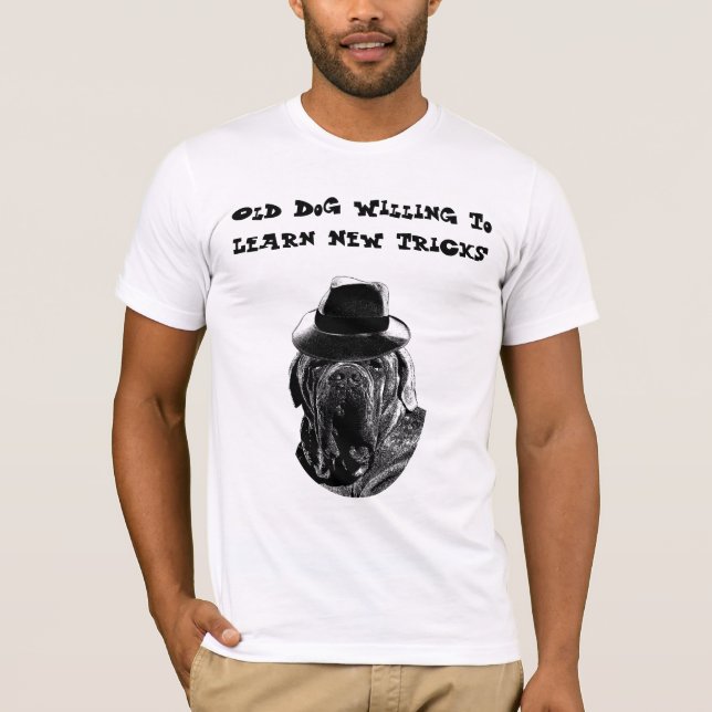 Old Dog bereit, neue Tricks zu lernen Mastiff Art T-Shirt (Vorderseite)