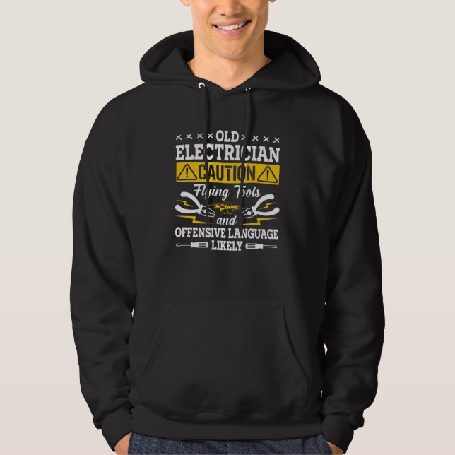 Old Electrician Caution Flying Tools And Offensive Hoodie (Vorderseite)