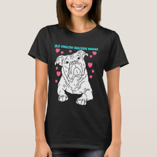 Old English Bulldog Mama Mistress Old English Bull T-Shirt