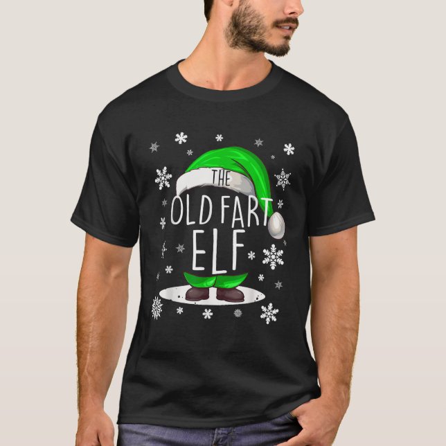 Old Fart Elf Group Matching Family Outfit Fun Joke T-Shirt (Vorderseite)