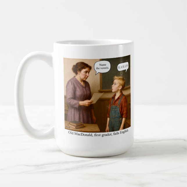 Old MacDonald, first grader, fails English. Kaffeetasse (Links)