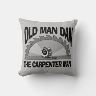 Old Man Dan Carpenter Man Lumber Builder Funny Kissen