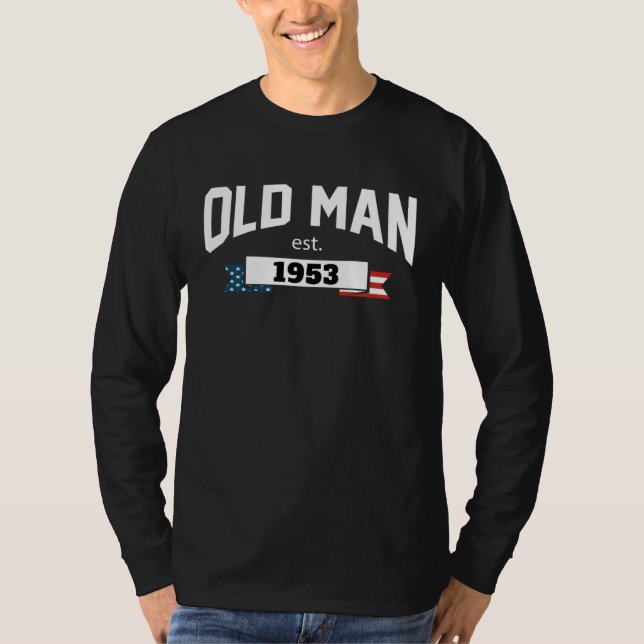 Old Man Est 1953 Patriotic  Fathers Day  1 T-Shirt (Vorderseite)