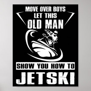 Old Man How to Jetski Cool Funny Jet Ski Jet Skiin Poster