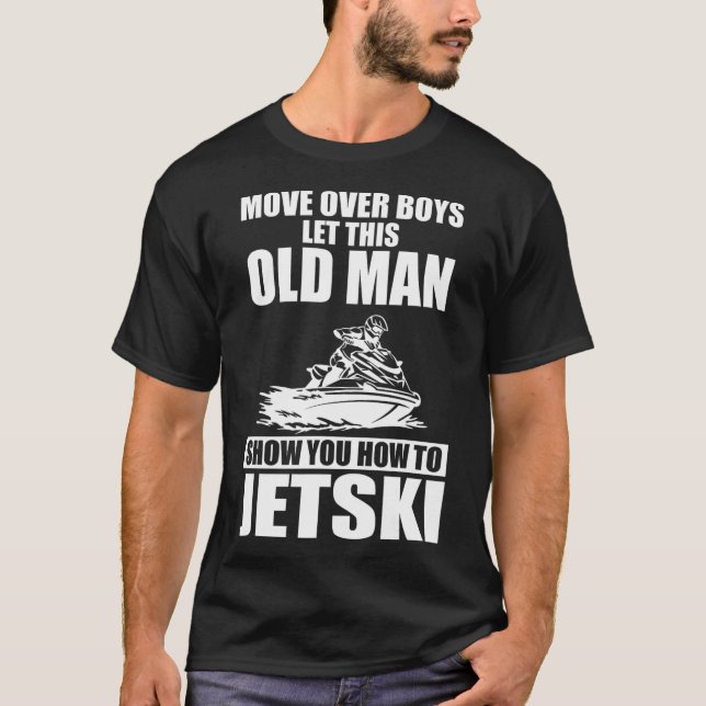 Old Man How to Jetski Cool Funny Jet Ski Jet Skiin T-Shirt (Vorderseite)