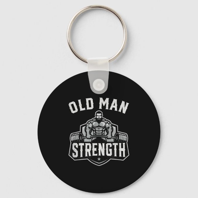 Old Man Strength Funny Gym Motivation Workout Gift Schlüsselanhänger (Vorderseite)