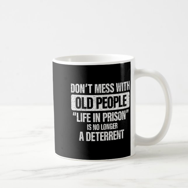 Old People Gag Don't Mess With Old People Prison  Kaffeetasse (Rechts)